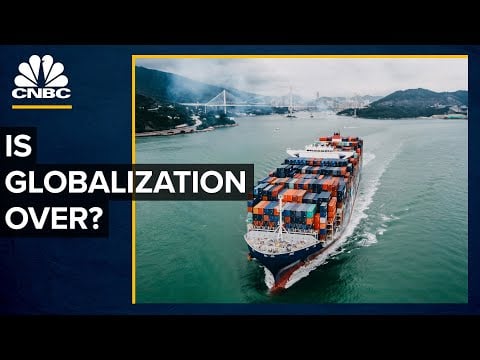 Is Globalization Over? | What’s Next For The U.S. Economy