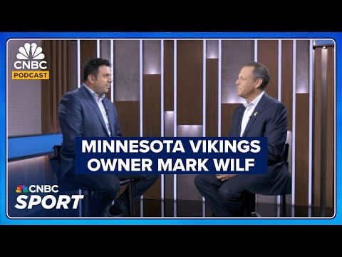 Minnesota Vikings Owner And President Mark Wilf On Politics In The NFL And MLS’ Apple Deal